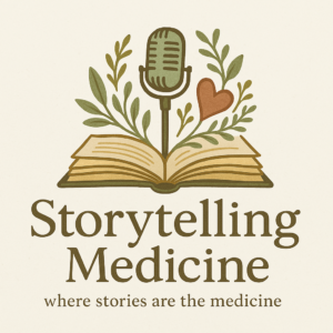 Storytelling Medicine: a new podcast
